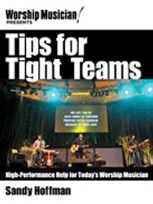Tips For Tight Teams - High Perf. Help for Today's Worship Musician