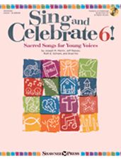 Sing and Celebrate 6 - Sacred Songs for Young Voices