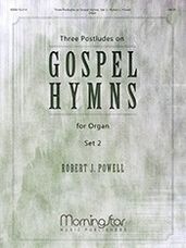 Three Postludes on Gospel Hymns Set 2