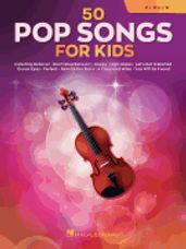 50 Pop Songs for Kids - for Violin