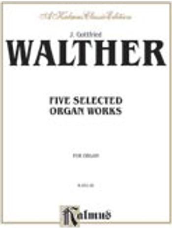 Five Selected Organ Works [Organ]