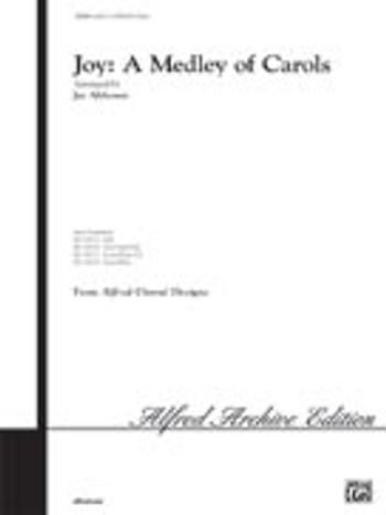 Joy: A Medley of Carols [Choir]