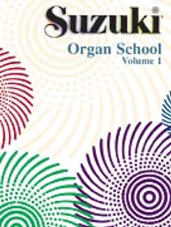 Suzuki Organ School Organ Book, Volume 1 [Organ]