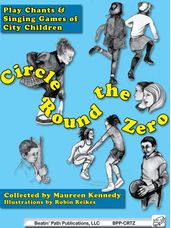 Circle 'Round the Zero: Play Chants & Singing Games