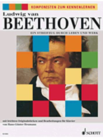 Ludwig van Beethoven: Ein Streifzug durch Leben und Werk