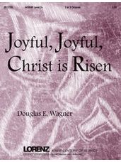 Joyful, Joyful, Christ Is Risen!