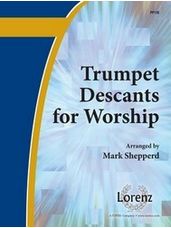 Trumpet Descants for Worship - Volume 1